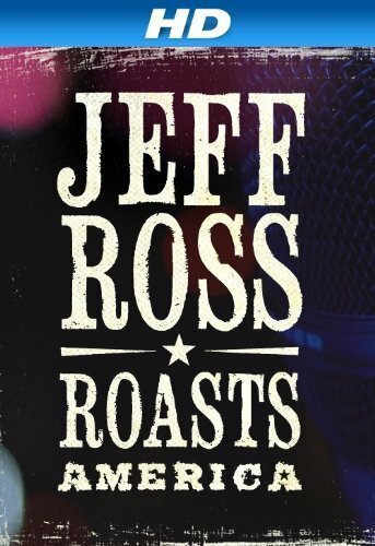 Jeff Ross Roasts America (2012)