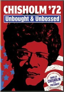 Chisholm '72: Unbought & Unbossed (2004)